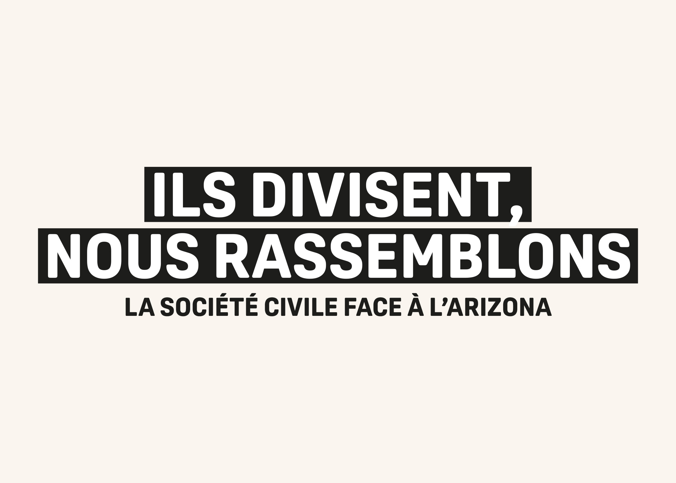 Ils divisent, nous rassemblons